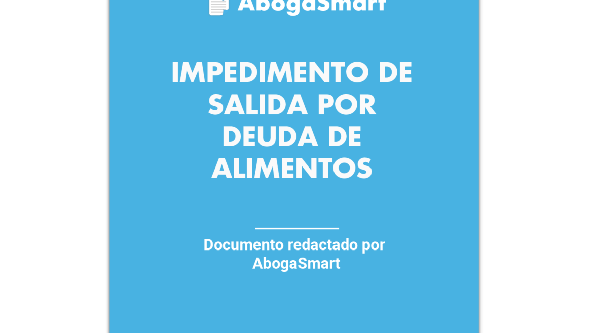 Modelo de Impedimento de salida del país por juicio de alimentos -  AbogaSmart