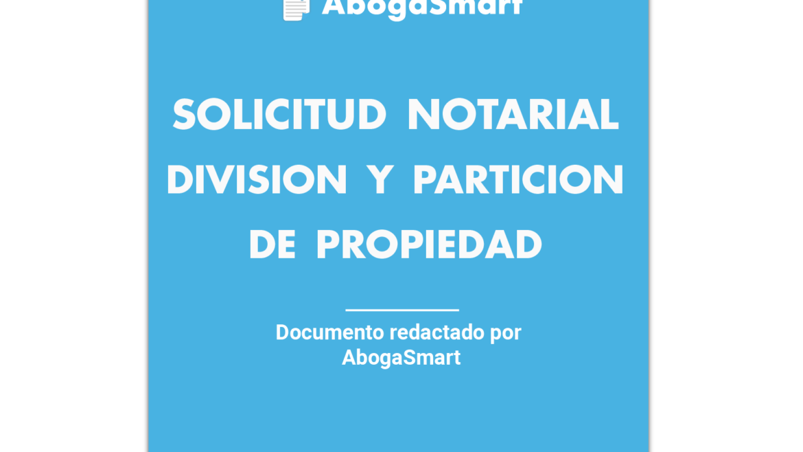 Modelo de División y Partición de propiedad inmueble - AbogaSmart
